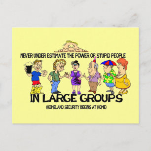 Postal Nunca subestimen el poder de la gente estúpida