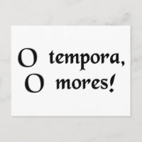 ¡Oh, los tiempos! ¡Oh, la moral!