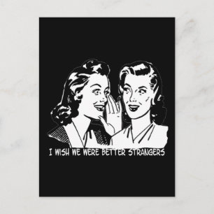Postal Ojalá Fuéramos Mejores Extraños.
