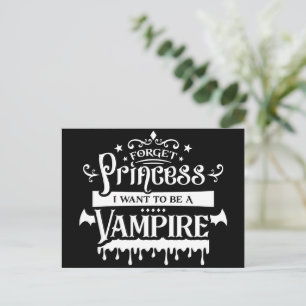 Postal Olvidar princesa, quiero ser un vampiro 