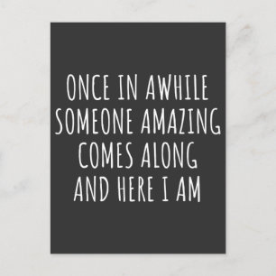 Postal Once In Awhile Someone Amazing Comes Along
