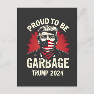 Postal Orgullosa basura de MAGA para las elecciones de pa