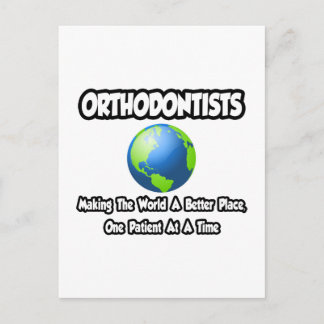 Postal Ortodoncistas... Haciendo del mundo un lugar mejor