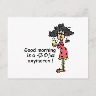 Postal Oxymoron de la buena mañana