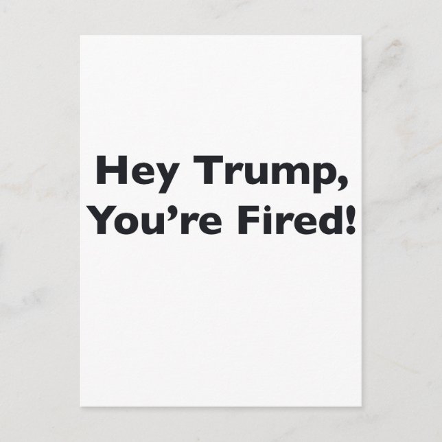 Postal ¡Oye Trump, estás despedido! (Anverso)