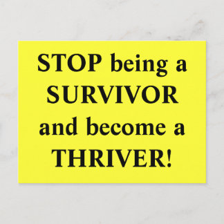 Postal ¡PARE el ser un SUPERVIVIENTE y haga un THRIVER!
