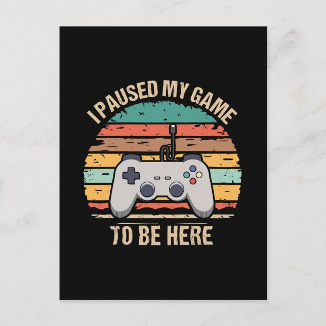 Postal Pausé Mi Juego Para Estar Aquí (Anverso)