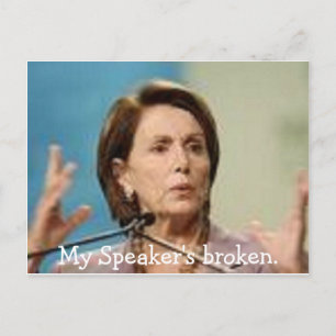 Postal Pelosi-Mi Presidente está roto.