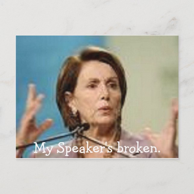Postal Pelosi-Mi Presidente está roto. (Anverso)