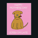 Postal Personalizado tardía del Día de la Madre<br><div class="desc">Un lindo personalizado,  de color marrón,  un cachorro moviendo su cola,  con una rosa roja entre sus dientes. Una gran carta o regalo para cualquiera que pueda llegar un poco tarde en recordar el Día de la Madre.</div>
