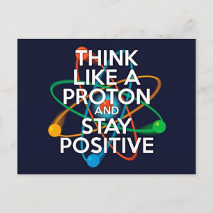 Postal Piensa como un protón y mantén la positividad