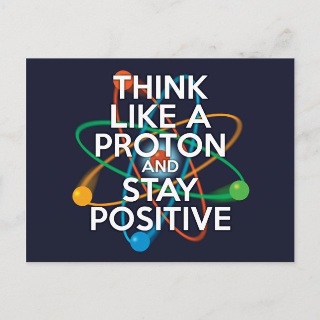 Postal Piensa como un protón y mantén la positividad (Anverso)
