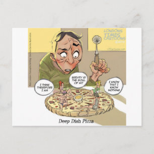 Postal Pizza Deep Dish Divertida Filosófica