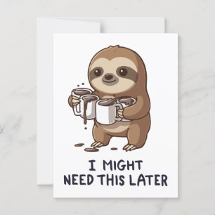 Postal Podría Necesitar Café Más Tarde - Humor Lazy Sloth