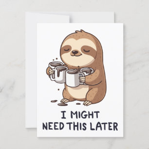 Postal Podría Necesitar Café Más Tarde - Humor Lazy Sloth