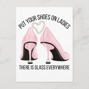 Postal Pon tus zapatos en las damas, hay vidrio por todas