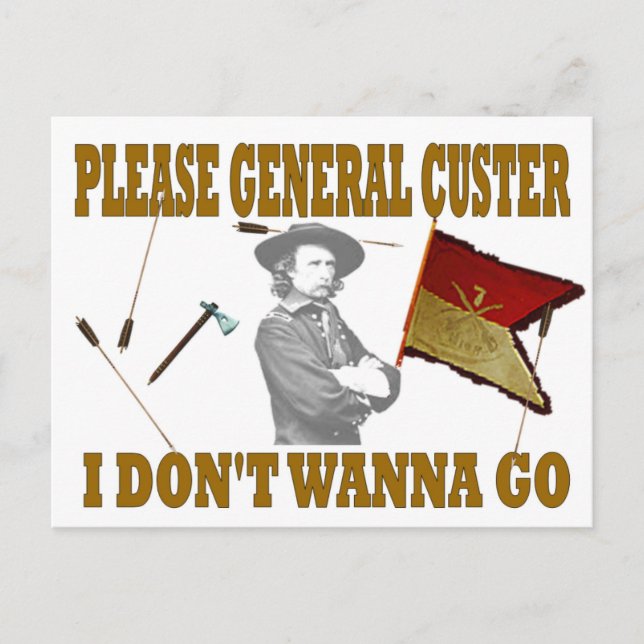 POSTAL POR FAVOR, GENERAL CUSTER, NO QUIERO IR (Anverso)
