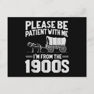 Postal Por Favor Sea Paciente Soy de Los 1900s Divertido