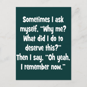 Postal ¿Por qué yo? ¿Qué hice para merecer esto?