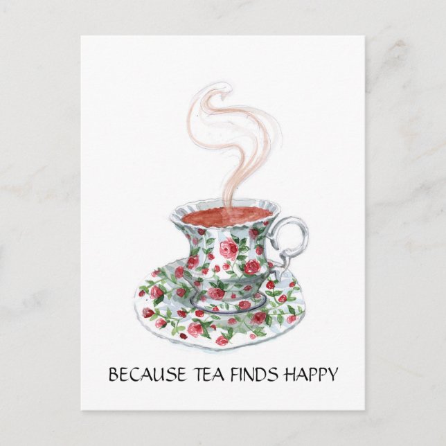 Postal Porque el té encuentra un eslogan feliz, rosas de  (Anverso)