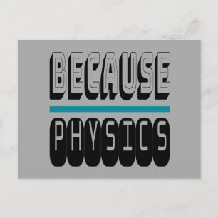 Postal Porque La Ciencia FÍSICA Geek Nerd Funny Sarcástic