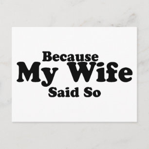 Postal Porque Mi Esposa Lo Dijo