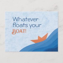 Postal Postcard Lo que sea que flote tu barco