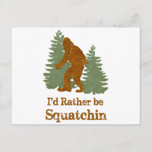 Postal Preferiría Estar Squatchin