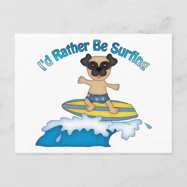 Postal Preferiría ser Surfing Pug Surfer Gifts and Tee (Anverso)