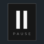 Postal Presionar Pausa<br><div class="desc">Tómese un momento para relajarse y oprimir una pausa: diseño inspirador minimalista. Color del texto del personalizable.</div>