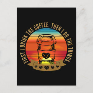 Postal primero bebo el café y luego hago las cosas