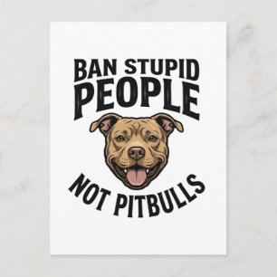 Postal Prohibir a las personas estúpidas, no a los Pitbul