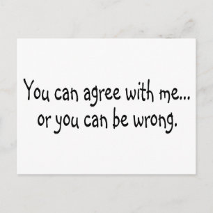 Postal Puedes Estar De Acuerdo Conmigo O Puedes Estar Equ