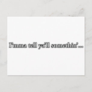 Postal "Puedo decirte que algo..."