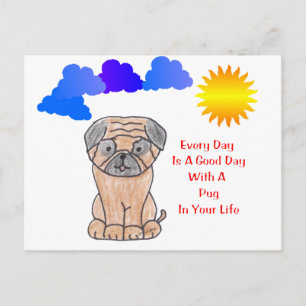 Postal Pug Every Day Is Good Day Postcard