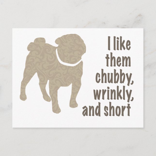 Postal Pug - Me Gusta Chubby, Arrugado y Corto (Anverso)