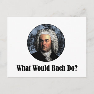 Postal ¿Qué Haría Bach?