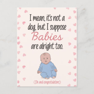 Postal Quiero decir que no es un perro, pero supongo que 