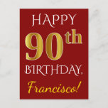 Postal Red, Faux Gold 90th Birthday   Nombre personalizad<br><div class="desc">Este sencillo y personalizado diseño de postal de cumpleaños incluye el mensaje "FELIZ 90º CUMPLEAÑOS", con el "90º" con un falso aspecto dorado. En la parte delantera también hay un nombre personalizado y un fondo rojo. La parte posterior incluye un mensaje de bienvenida de cumpleaños personalizado, junto con la dirección...</div>