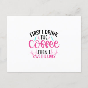 Postal Regalo De Enfermería Primero Yo Bebo El Café