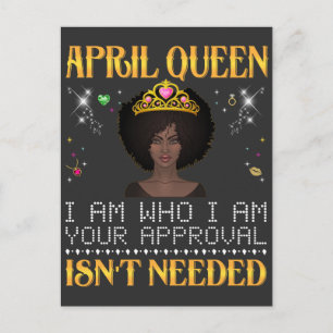 Postal reina de abril soy quien soy tu aprobación no es n