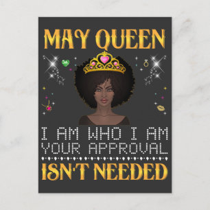 Postal reina de mayo soy quien soy tu aprobación no es ne