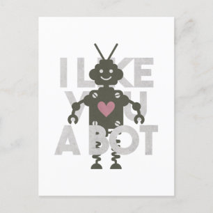 Postal Robot Pun: Me gustas un bot