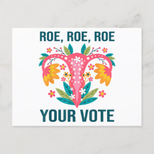 Postal Roe Roe Roe Your Vote Floral Feminist Flowers