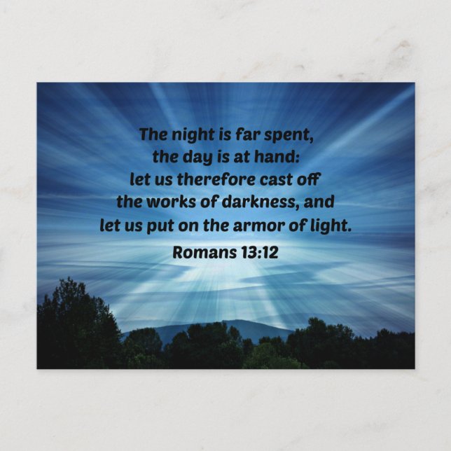 Postal Romanos 13:12 La noche está lejos, el día está (Anverso)