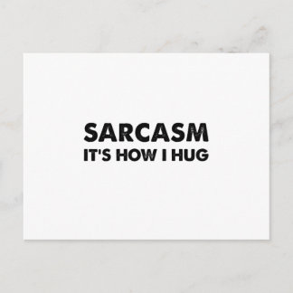 Postal Sarcasm It's How I Hug Funny Sarcastic 