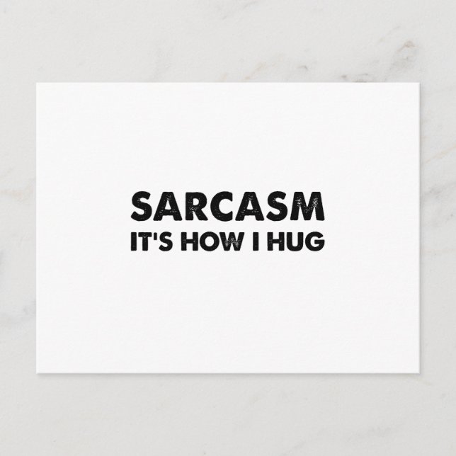Postal Sarcasm It's How I Hug Funny Sarcastic  (Anverso)