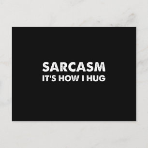 Postal Sarcasm It's How I Hug Funny Sarcastic