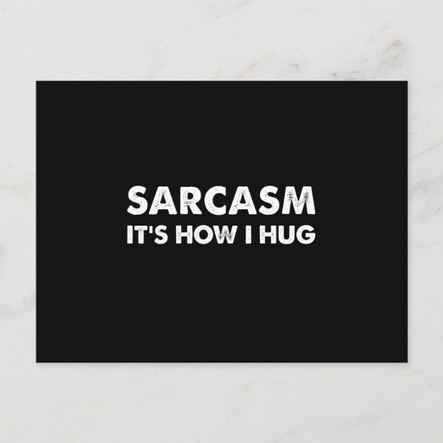 Postal Sarcasm It's How I Hug Funny Sarcastic  (Anverso)
