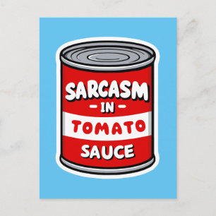 Postal Sarcasmo en salsa de tomate